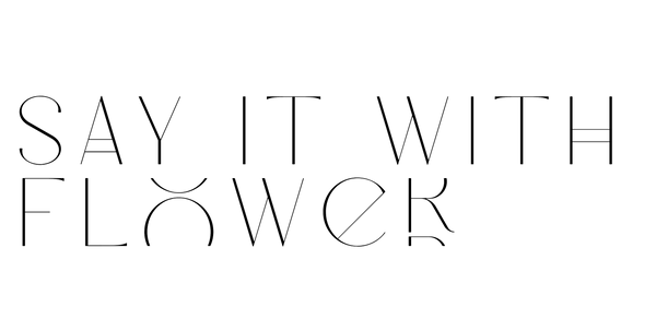 Say It With Flower
